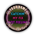 Catchin' My Fix Not Feelings