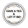 Have a Tea & Let it Be! (B&W)