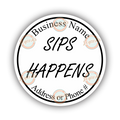 Sips Happens (B&W)