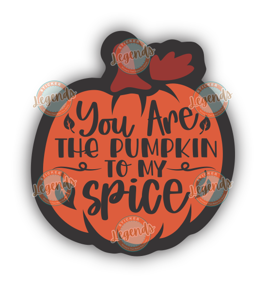 You Are The Pumpkin To My Spice