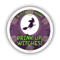 Drink Up, Witches!