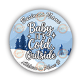 Baby It's Cold Outside