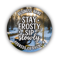Stay Frosty, Sip Slowly