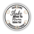 Shake What Your Mama Gave Ya! (B&W)